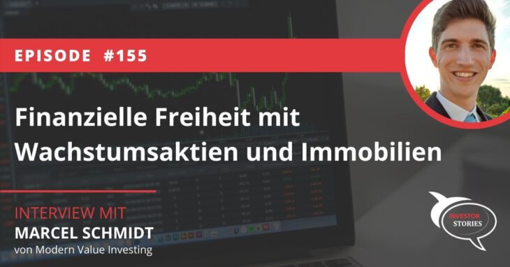 Finanzielle Freiheit mit Wachstumsaktien und Immobilien Marcel Schmidt Aktien Investor Stories Podcast Interview Story