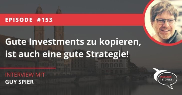 Gute Investments zu kopieren ist auch eine gute Strategie Investor Story Guy Spier Interview deutsch Podcast