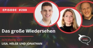 Folge 200 mit Lisa von Aktiengram, Jonathan Neuscheler und Helge König Investor Stories Podcast Story Talk