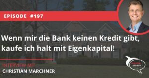 Interview Talk Christian Marchner Immobilien Investor Stories Story Podcast