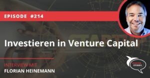 Investieren in Venture Capital Alle Grundlagen für Startup-Investoren Florian Heinemann Interview Podcast Investor Stories Story