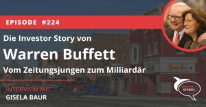 Die Investor Story von Warren Buffett Vom Zeitungsjungen zum Milliardär Giesela Baur Biografie Interview Geschichte Podcast