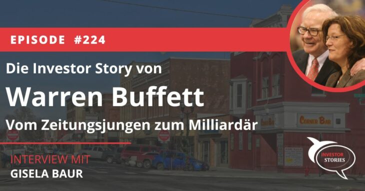 Die Investor Story von Warren Buffett Vom Zeitungsjungen zum Milliardär Giesela Baur Biografie Interview Geschichte Podcast