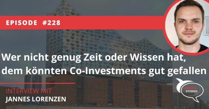 Wer nicht genug Zeit oder Wissen hat, dem könnten Co-Investments gut gefallen Aktienrebell Jannes Lorenzen Interview Investo Stories Podcast Interview