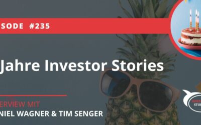 5 Jahre Investor Stories Podcast mit Daniel und Tim