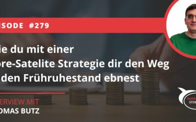 Wie du mit einer Core-Satelite Strategie dir den Weg in den Frühruhestand ebnest