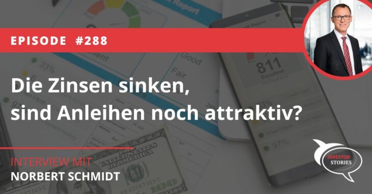 Die Zinsen sinken, sind Anleihen noch attraktiv Norbert Schmidt Interview Podcast Investor Stories Heemann