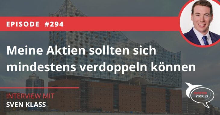 Meine Aktien sollten sich mindestens verdoppeln können Sven Klaß Investo Interview Podcast