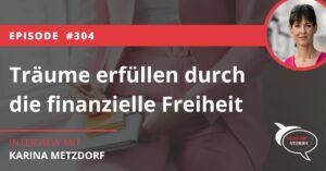 Träume erfüllen durch die finanzielle Freiheit Börse in Pink Karina Metzdorf Investor Stories Podcast interview