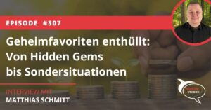 Geheimfavoriten enthüllt Von Hidden Gems bis Sondersituationen Matthias Schmitt Aktien investieren Investor Stories