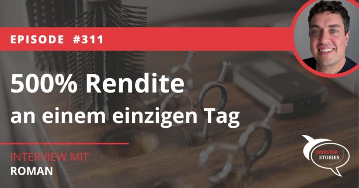 500% Rendite an einem einzigen Tag Roman Investor Story