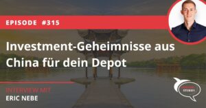 Investment-Geheimnisse aus China für dein Depot Eric Nebe Podcast Interview Investor Stories
