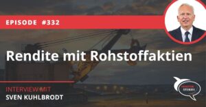 Rendite mit Rohstoff Aktien Baker Steel Capital Sven Kuhlbrodt Interview Rohstoffaktien investieren investor stories