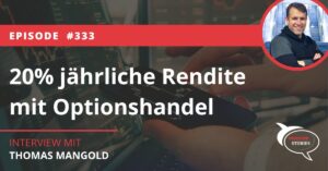 20% jährliche Rendite mit Optionshandel Thomas Mangold Interview Investor Stories Podcast