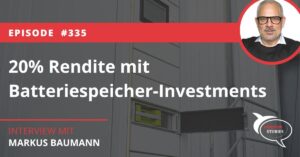 20% Rendite mit Batteriespeicher-Investments Markus Baumann Aurivolt Interview Investor Stories