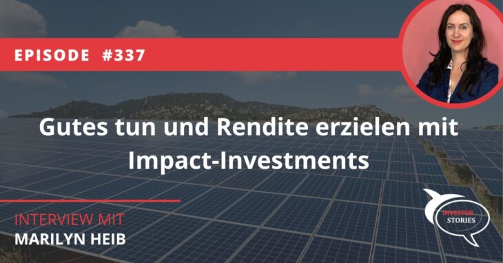 Gutes tun und Rendite erzielen mit Impact-Investments Marilyn Heib Bettervest Interview Investor Stories Podcast