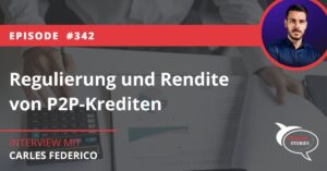 Regulierung und Rendite von P2P-Krediten Carles Federico Lendermarket Investor Stories Podcast Interview